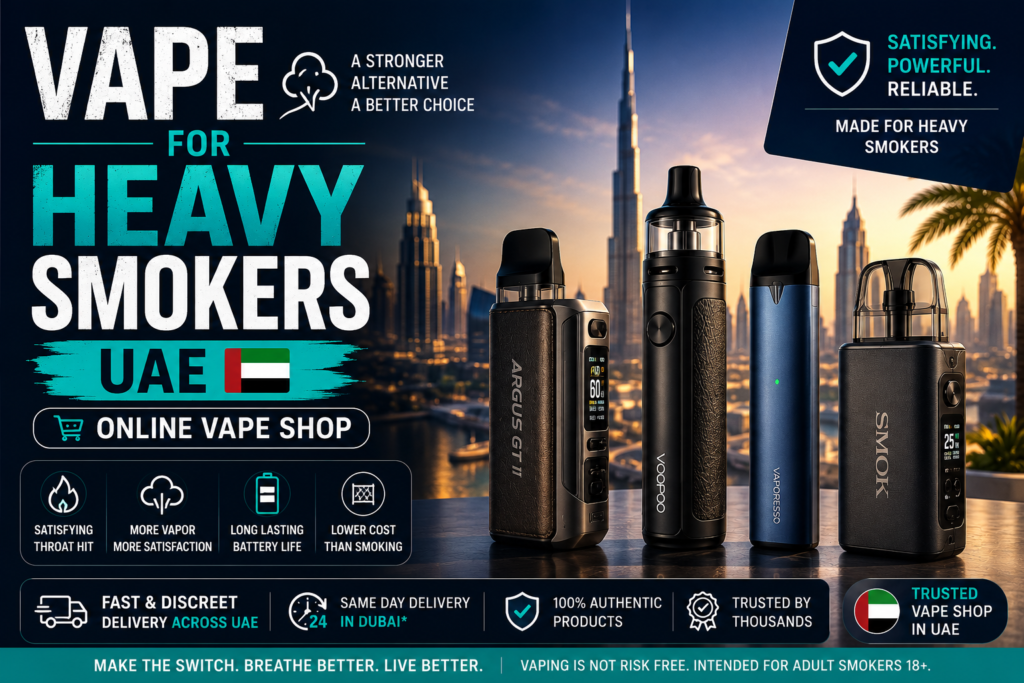 Vape for Heavy Smokers UAE – Online Vape Shop
